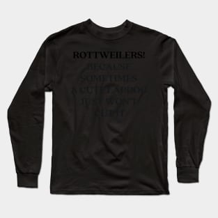 Rottweiler Slogan Long Sleeve T-Shirt
